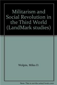 Militarism and Social Revolution in the Third World (Landmark Studies)