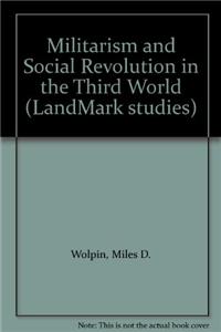 Militarism and Social Revolution in the Third World (LandMark studies)