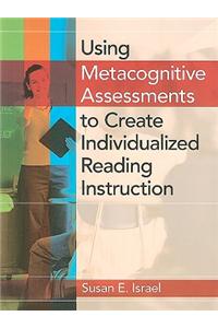 Using Metacognitive Assessments to Create Individualized Reading Instruction