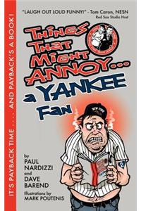 Things That Might Annoy A Yankee Fan