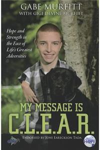 My Message Is C.L.E.A.R.