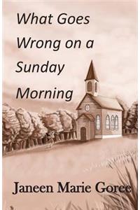 What Goes Wrong on a Sunday Morning