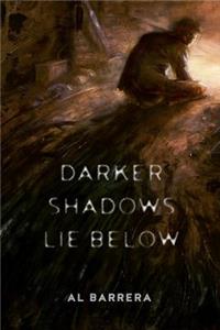 Darker Shadows Lie Below