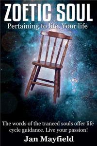 Zoetic Soul: Pertaining to Life. Your Life