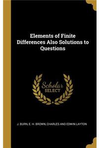 Elements of Finite Differences Also Solutions to Questions