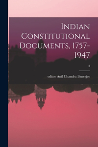 Indian Constitutional Documents, 1757-1947; 3