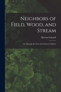 Neighbors of Field, Wood, and Stream