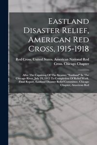 Eastland Disaster Relief, American Red Cross, 1915-1918