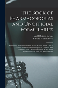 The Book of Pharmacopoeias and Unofficial Formularies