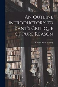 Outline Introductory to Kant's Critique of Pure Reason