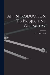 Introduction To Projective Geometry