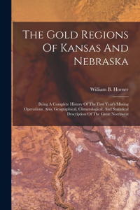 Gold Regions Of Kansas And Nebraska