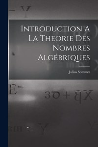 Introduction A La Theorie Des Nombres Algébriques