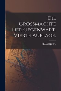 Grossmächte der Gegenwart. Vierte Auflage.