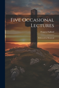 Five Occasional Lectures
