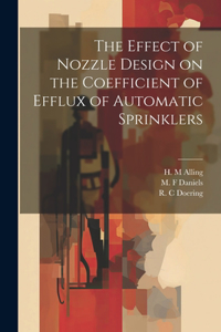 Effect of Nozzle Design on the Coefficient of Efflux of Automatic Sprinklers