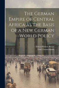 German Empire of Central Africa as the Basis of a new German World Policy