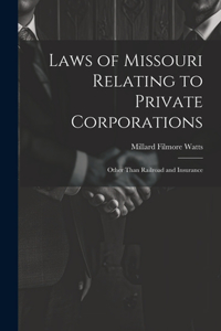 Laws of Missouri Relating to Private Corporations