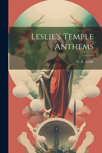 Leslie's Temple Anthems