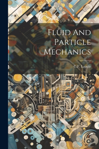 Fluid And Particle Mechanics