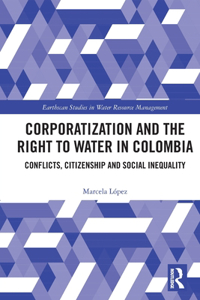Corporatization and the Right to Water in Colombia