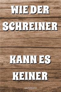 Wie Der Schreiner Kann Es Keiner