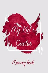 My Kid's Quotes - Memory Book