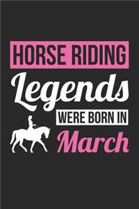 Horse Notebook - Horse Legends Were Born In March - Horse Journal - Birthday Gift for Equestrian