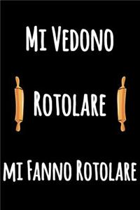 Mi Vedono Rotolare, mi Fanno Rotolare