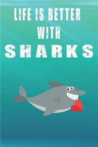 Life Is Better With Sharks