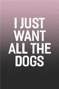 I Just Want All The Dogs
