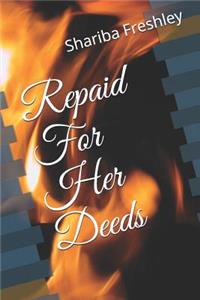 Repaid For Her Deeds