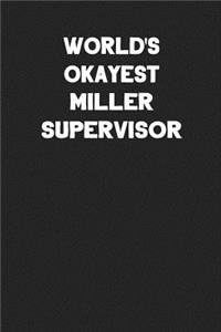 World's Okayest Miller Supervisor
