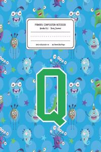 Primary Composition Notebook Grades K-2 Story Journal Q