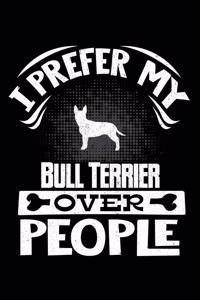 I Prefer My Bull Terrier Over People