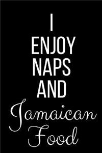 I Love Naps And Jamaican Food