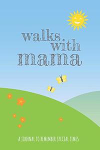 Walks With Mama