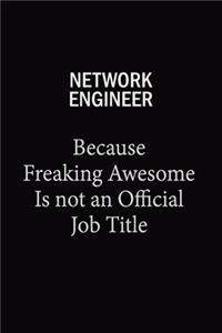 Network Engineer Because Freaking Awesome Is Not An Official Job Title