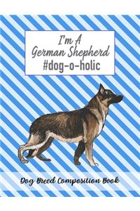 I'm A German Shepherd #dog-o-holic