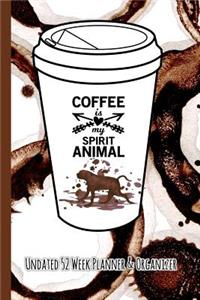 Coffee Is My Spirit Animal: Coffee Lovers Undated 52 Week Planner and Organizer- Monkey