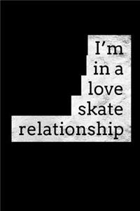 I'm in a Love Skate Relationship
