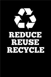 Reduce Reuse Recycle