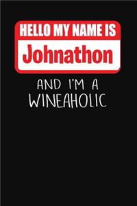 Hello My Name is Johnathon And I'm A Wineaholic