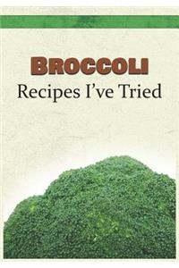 Broccoli Recipes I've Tried