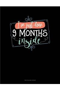 I`Ve Just Done 9 Months Inside