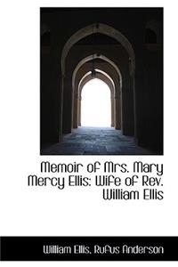 Memoir of Mrs. Mary Mercy Ellis