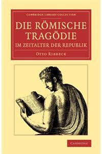 Die Römische Tragödie Im Zeitalter Der Republik