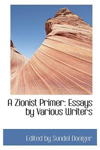 A Zionist Primer: Essays by Various Writers