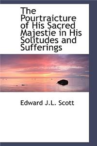 The Pourtraicture of His Sacred Majestie in His Solitudes and Sufferings