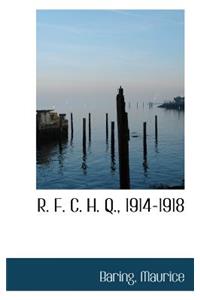 R. F. C. H. Q., 1914-1918